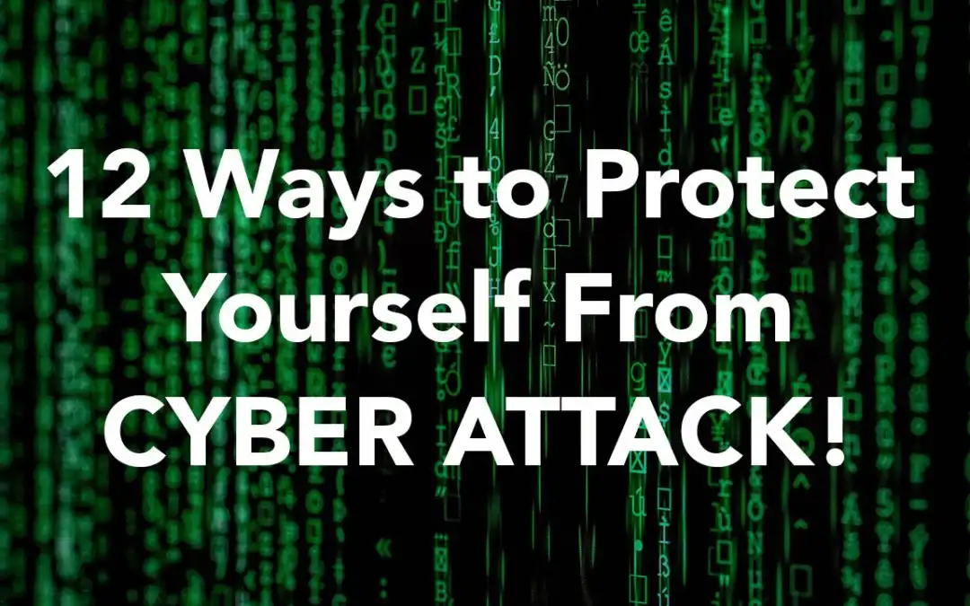12 ways to protect yourself from cyber attack